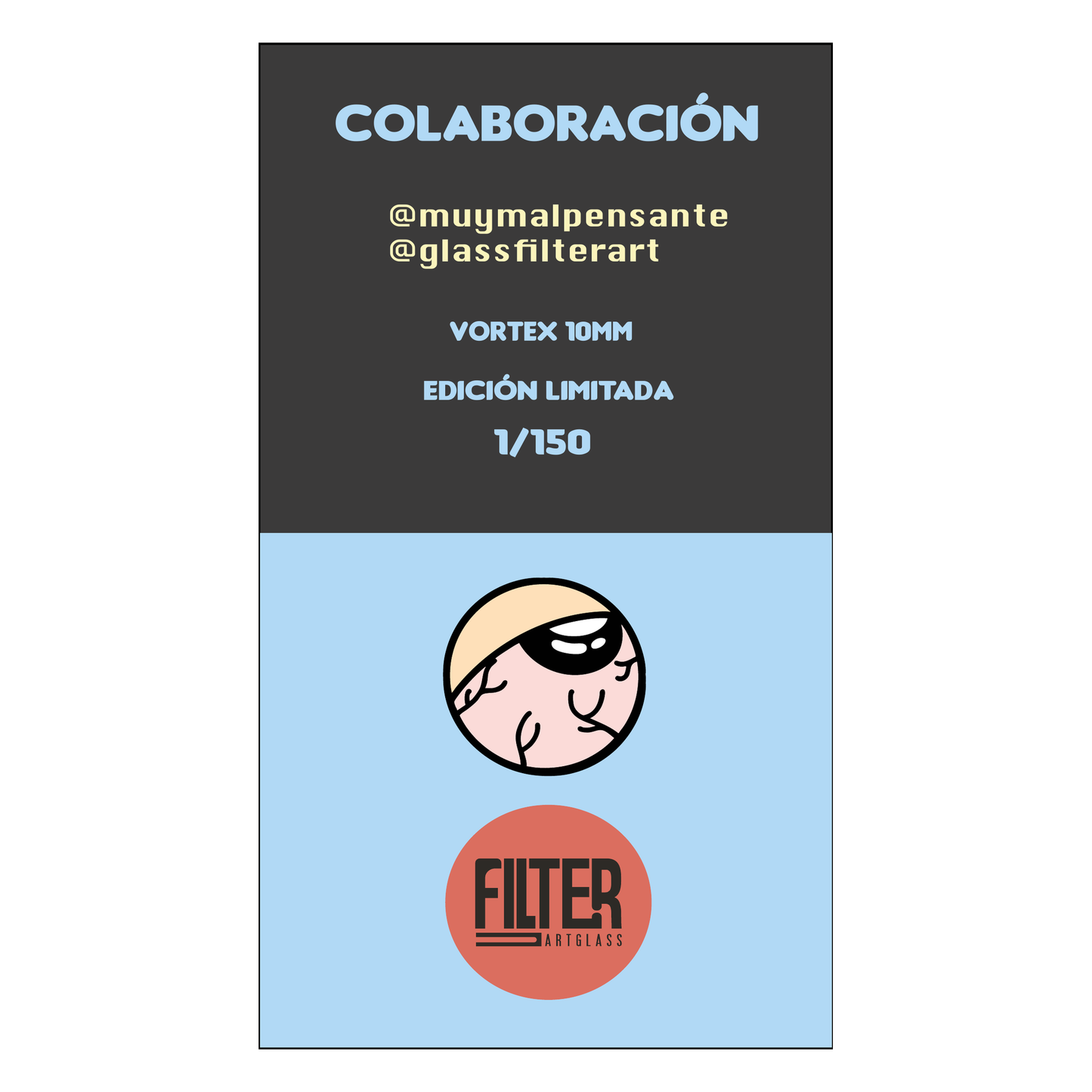 Collaboraciones 2026 Limited Edition Muy Malpensante X Filter Art Glass Vortex 10mm Rasca